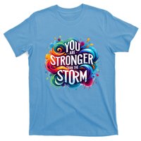 You Are Stronger Than The Storm T-Shirt