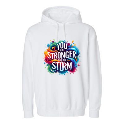 You Are Stronger Than The Storm Garment-Dyed Fleece Hoodie