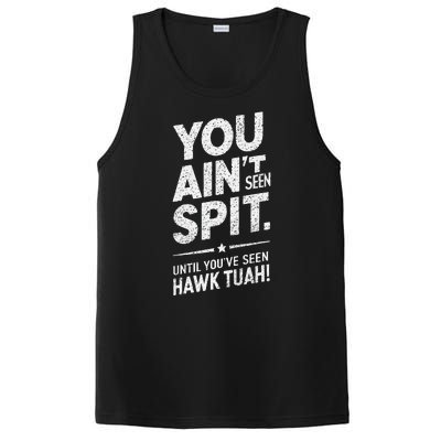 You Ain’T Seen Spit Hawk Tuah Humor PosiCharge Competitor Tank