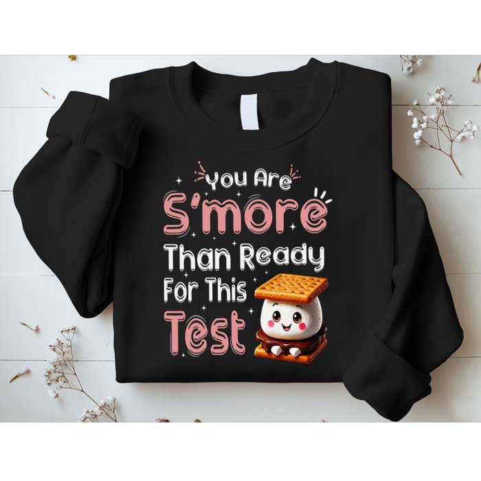 You Are Smore Than Ready For This Test Testing Day Teacher Sweatshirt