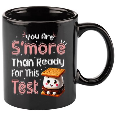 You Are Smore Than Ready For This Test Testing Day Teacher 11oz C Handle Ceramic Mug
