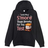 You Are Smore Than Ready For This Test Testing Day Teacher Premium Pullover Hoodie