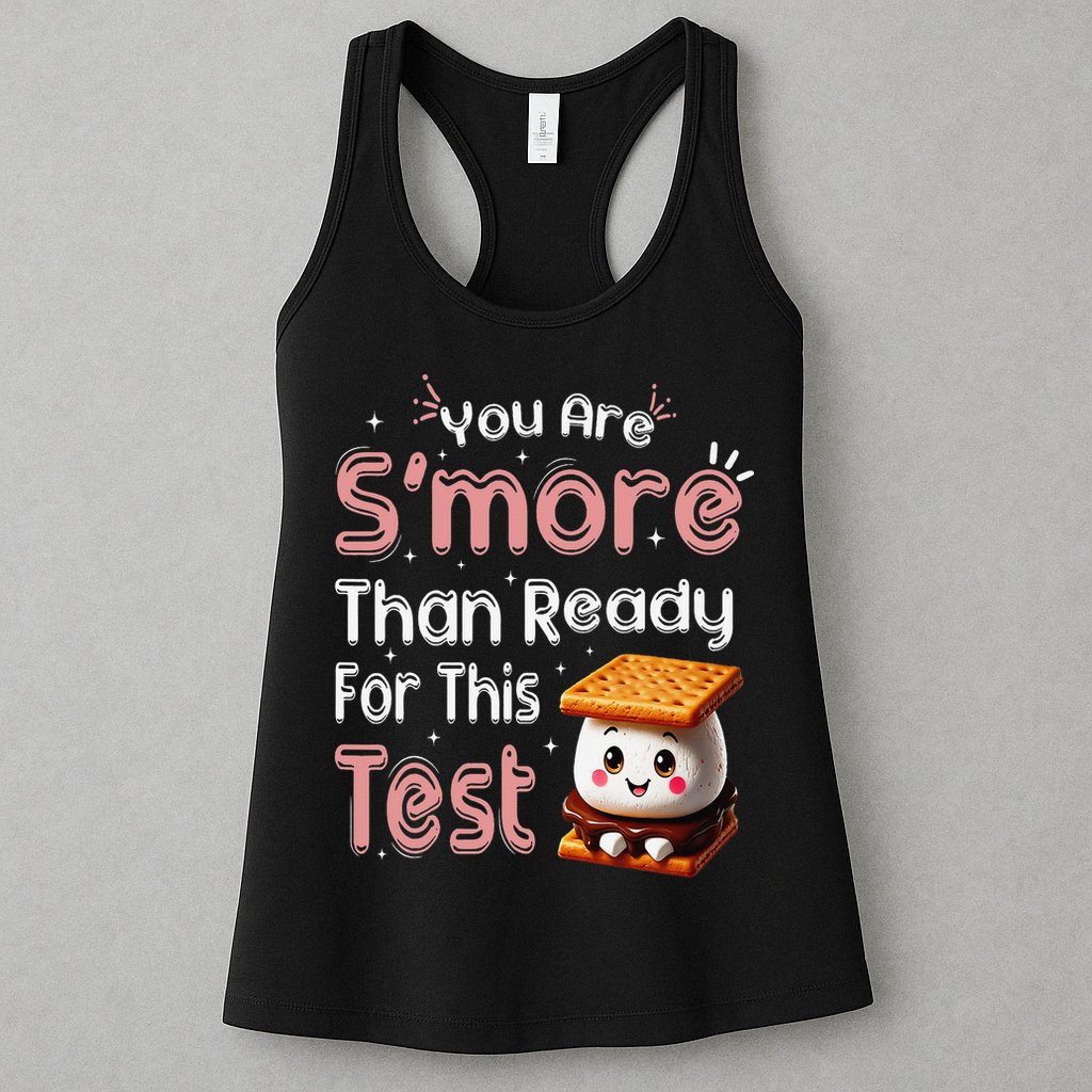 You Are Smore Than Ready For This Test Testing Day Teacher Womens Tank Top