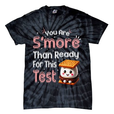 You Are Smore Than Ready For This Test Testing Day Teacher Tie-Dye T-Shirt
