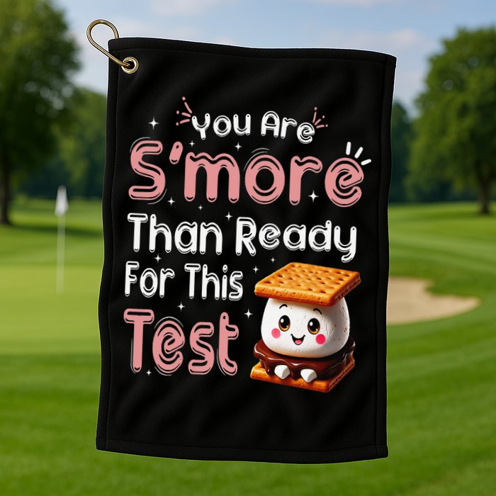 You Are Smore Than Ready For This Test Testing Day Teacher Golf Towel