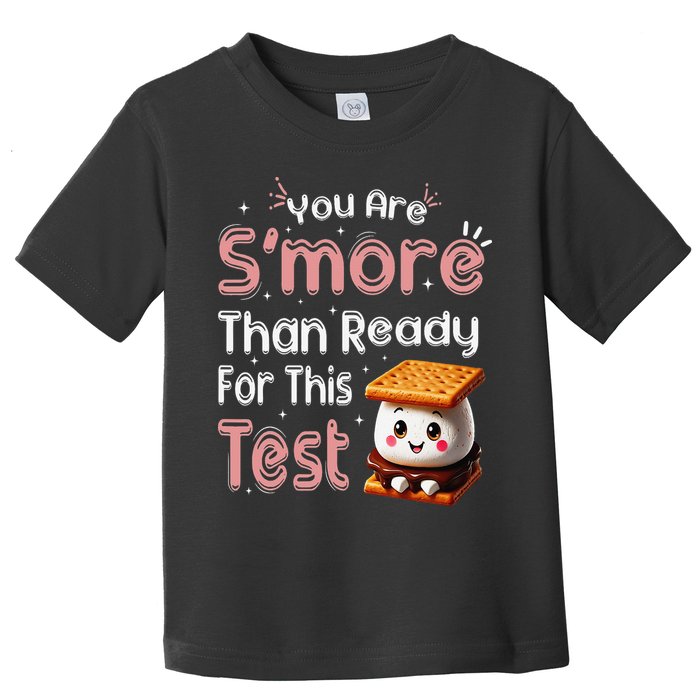You Are Smore Than Ready For This Test Testing Day Teacher Toddler T-Shirt