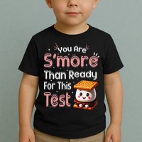 You Are Smore Than Ready For This Test Testing Day Teacher Toddler T-Shirt