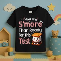 You Are Smore Than Ready For This Test Testing Day Teacher Toddler T-Shirt