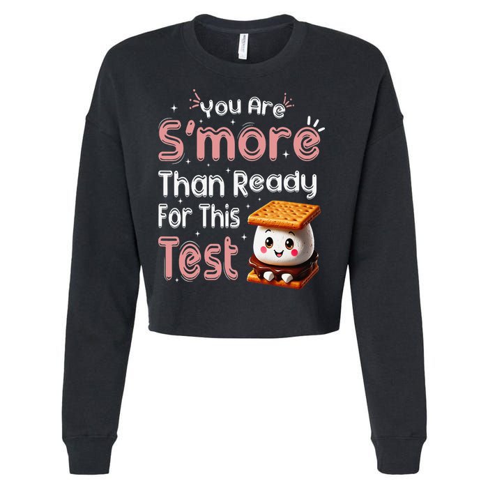 You Are Smore Than Ready For This Test Testing Day Teacher Cropped Pullover Crew