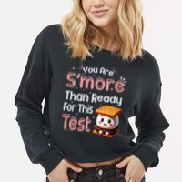 You Are Smore Than Ready For This Test Testing Day Teacher Cropped Pullover Crew