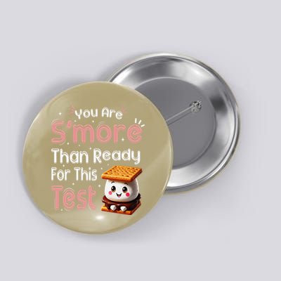 You Are Smore Than Ready For This Test Testing Day Teacher Button