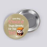 You Are Smore Than Ready For This Test Testing Day Teacher Button