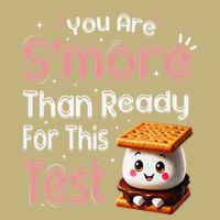 You Are Smore Than Ready For This Test Testing Day Teacher Button
