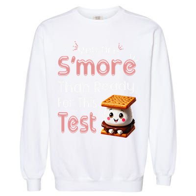 You Are Smore Than Ready For This Test Testing Day Teacher Garment-Dyed Sweatshirt