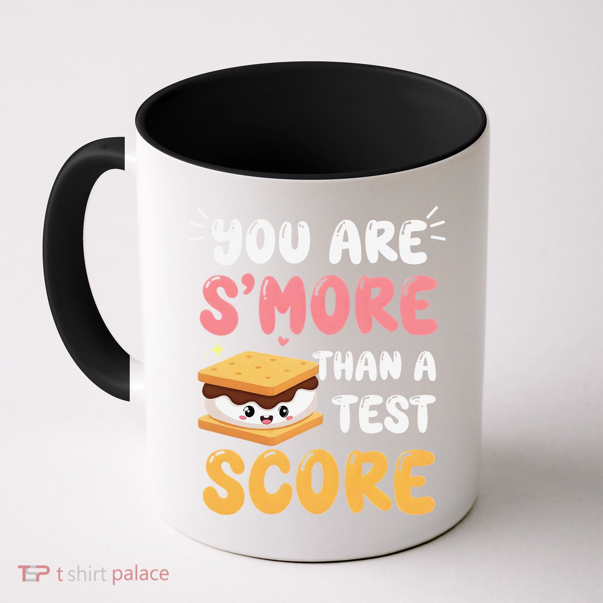 You Are Smore Than A Test Score State Test Day Teacher Mug