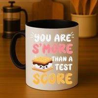 You Are Smore Than A Test Score State Test Day Teacher Mug