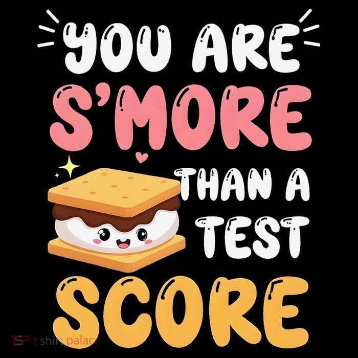 You Are Smore Than A Test Score State Test Day Teacher Poster
