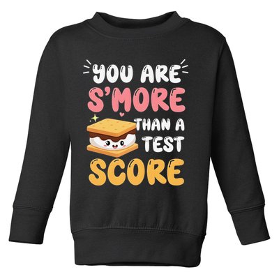 You Are Smore Than A Test Score State Test Day Teacher Toddler Sweatshirt