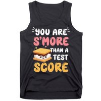 You Are Smore Than A Test Score State Test Day Teacher Tank Top