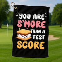 You Are Smore Than A Test Score State Test Day Teacher Golf Towel