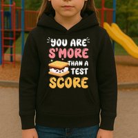 You Are Smore Than A Test Score State Test Day Teacher Kids Hoodie