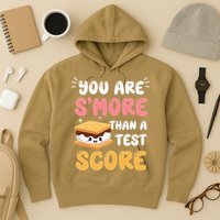 You Are Smore Than A Test Score State Test Day Teacher Hoodie