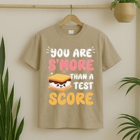 You Are Smore Than A Test Score State Test Day Teacher T-Shirt
