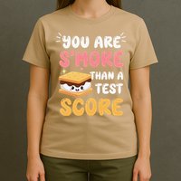 You Are Smore Than A Test Score State Test Day Teacher T-Shirt