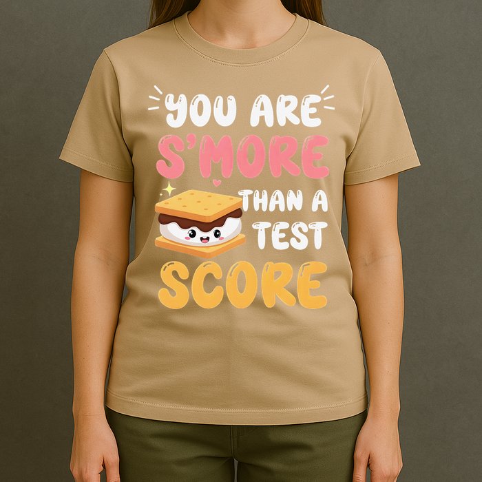 You Are Smore Than A Test Score State Test Day Teacher T-Shirt