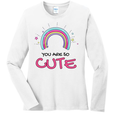 You Are So Cute Rainbow Ladies Long Sleeve Shirt