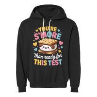 You Are Smore Than Ready For This Test Test Day Teacher Garment-Dyed Fleece Hoodie
