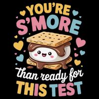 You Are Smore Than Ready For This Test Test Day Teacher Impact Tech Backpack