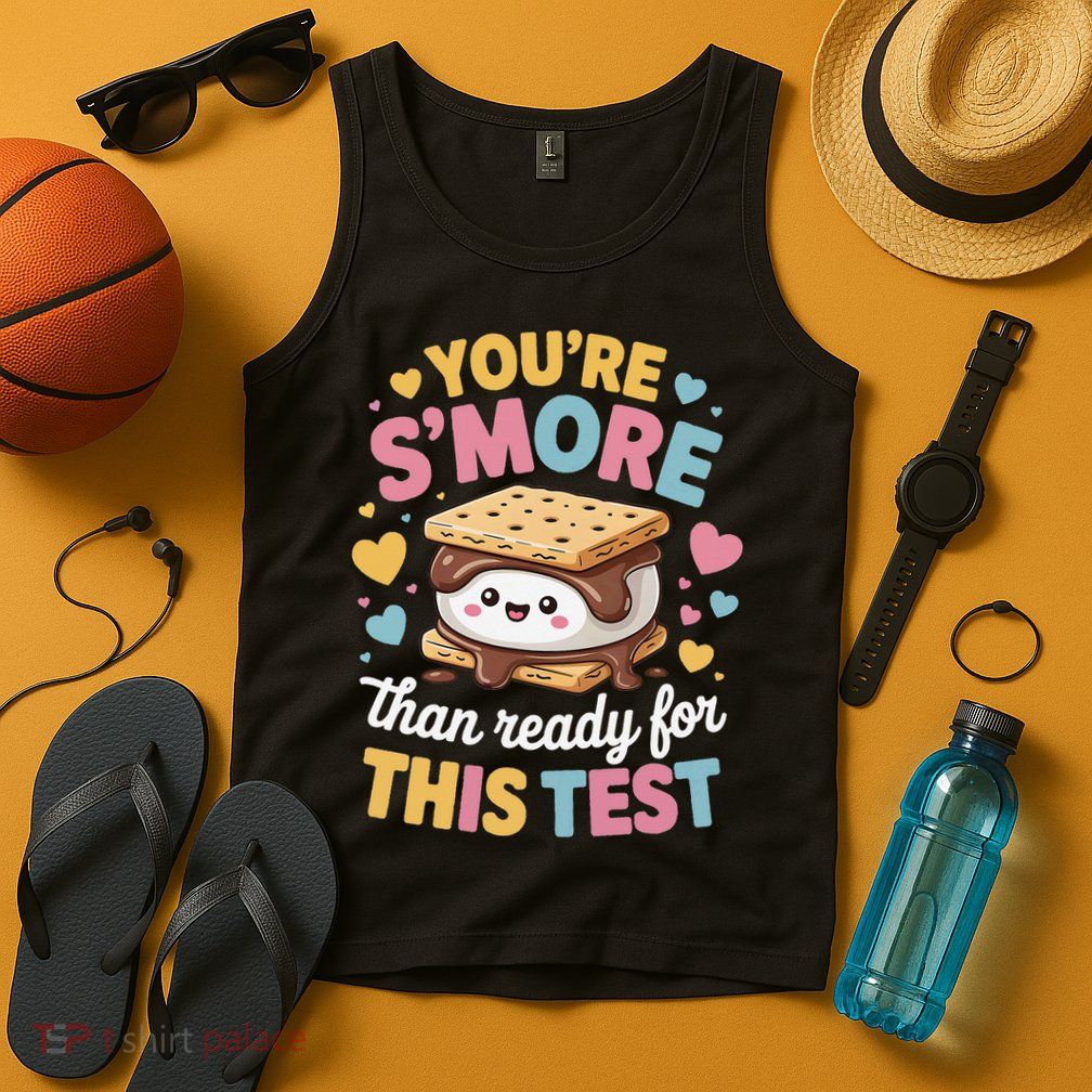 You Are Smore Than Ready For This Test Test Day Teacher Tank Top