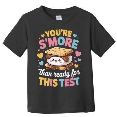 You Are Smore Than Ready For This Test Test Day Teacher Toddler T-Shirt