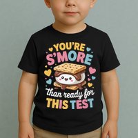 You Are Smore Than Ready For This Test Test Day Teacher Toddler T-Shirt