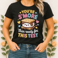 You Are Smore Than Ready For This Test Test Day Teacher Womens T-Shirt