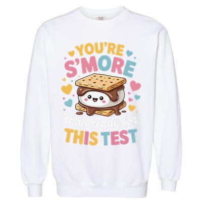 You Are Smore Than Ready For This Test Test Day Teacher Garment-Dyed Sweatshirt
