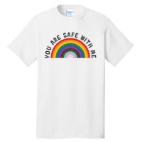 You Are Safe With Me You’Re Safe Lgbtq Pride Ally Rainbow Tall T-Shirt