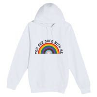 You Are Safe With Me You’Re Safe Lgbtq Pride Ally Rainbow Premium Pullover Hoodie