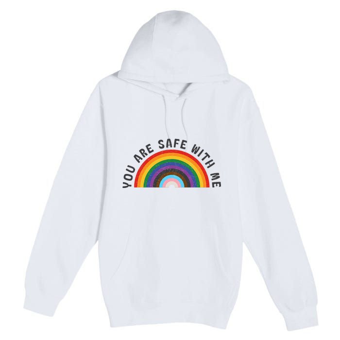 You Are Safe With Me You’Re Safe Lgbtq Pride Ally Rainbow Premium Pullover Hoodie