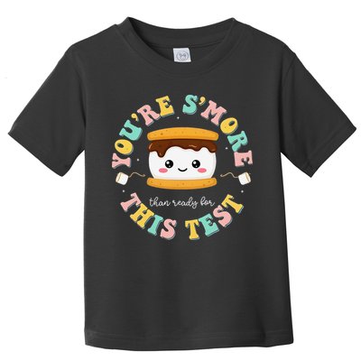 You Are Smore Than A Test Score State Test Day Teacher Toddler T-Shirt