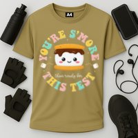 You Are Smore Than A Test Score State Test Day Teacher Performance Shirt