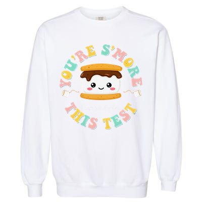 You Are Smore Than A Test Score State Test Day Teacher Garment-Dyed Sweatshirt