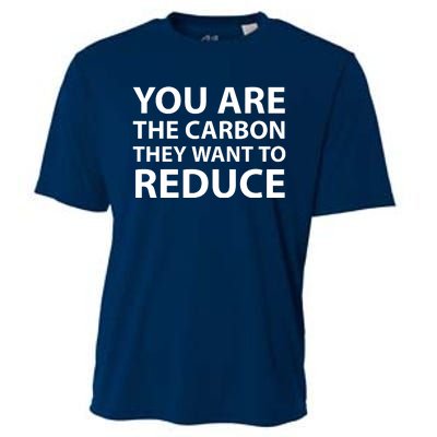 You Are The Carbon They Want To Reduce, Sarcastic Protest White & Black Text Cooling Performance Crew T-Shirt