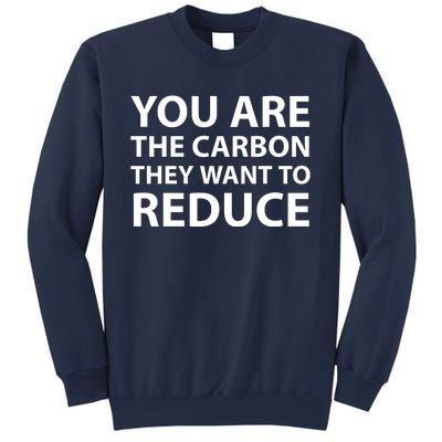 You Are The Carbon They Want To Reduce, Sarcastic Protest White & Black Text Sweatshirt