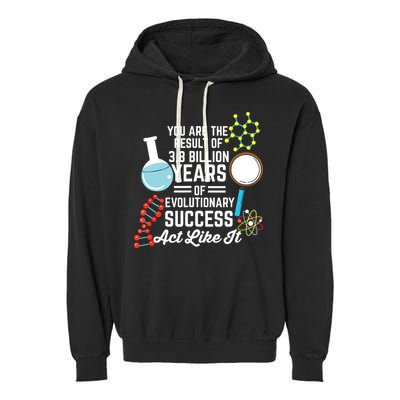 You Are The Result Of Evolutionary Successc Garment-Dyed Fleece Hoodie