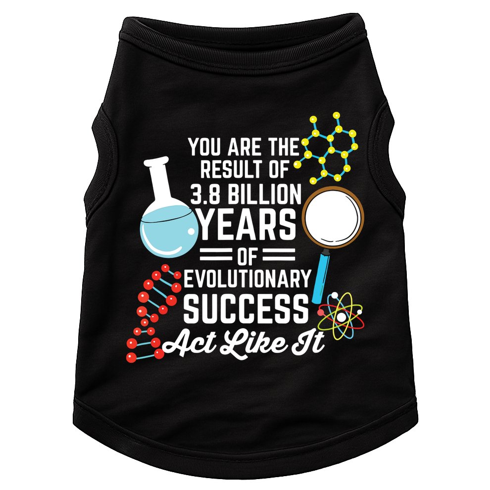 You Are The Result Of Evolutionary Successc Doggie Tank