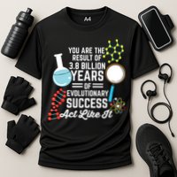 You Are The Result Of Evolutionary Successc Performance Shirt