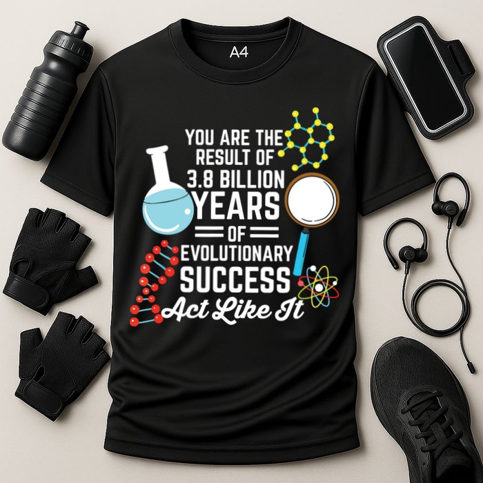 You Are The Result Of Evolutionary Successc Performance Shirt