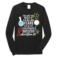 You Are The Result Of Evolutionary Successc Long Sleeve Shirt